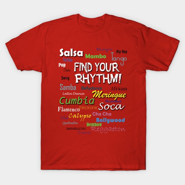 Find Your Rhythm (best on red) T-Shirt by Handie